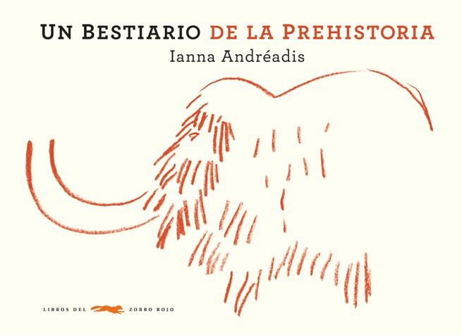BESTIARIO DE LA PREHISTORIA | 9788492412952 | ANDREADIS, IANNA | Galatea Llibres | Llibreria online de Reus, Tarragona | Comprar llibres en català i castellà online