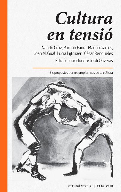 CULTURA EN TENSIÓ | 9788494385476 | OLIVERAS, JORDI/CRUZ, NANDO/LIJTMAER, LUCÍA/RENDUELES, CÉSAR/GARCÉS, MARINA/FAURA, RAMON/GUAL, JOAN  | Galatea Llibres | Librería online de Reus, Tarragona | Comprar libros en catalán y castellano online