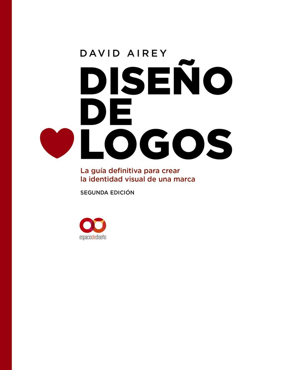 DISEÑO DE LOGOS. LA GUÍA DEFINITIVA PARA CREAR LA IDENTIDAD VISUAL DE UNA MARCA. | 9788441541252 | AIREY, DAVID | Galatea Llibres | Librería online de Reus, Tarragona | Comprar libros en catalán y castellano online