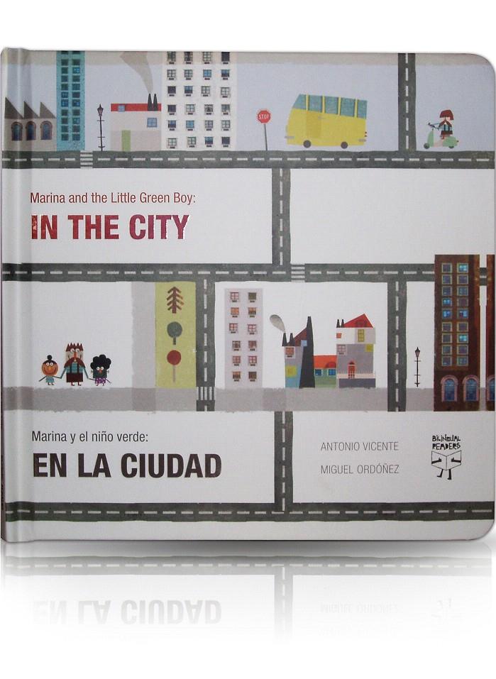 MARINA AND THE LITTLE GREEN BOY. IN THE CITY = MARINA Y EL NIÑO VERDE. EN LA CIU | 9788493727352 | VICENTE LUCERGA, ANTONIO / ORDÓÑEZ QUERALT, MIGUEL | Galatea Llibres | Llibreria online de Reus, Tarragona | Comprar llibres en català i castellà online