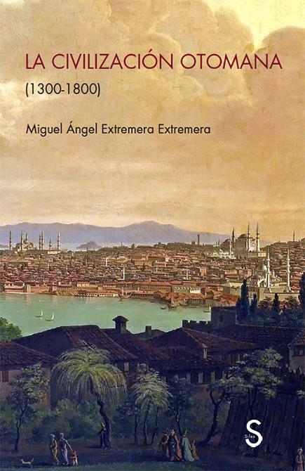 LA CIVILIZACIÓN OTOMANA 1300-1800 | 9788477375821 | EXTREMERA EXTREMERA, MIGUEL ÁNGEL | Galatea Llibres | Librería online de Reus, Tarragona | Comprar libros en catalán y castellano online
