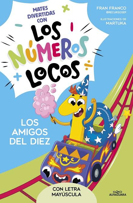 NÚMEROS LOCOS 1 - LOS AMIGOS DEL 10 | 9788419688477 | FRANCO, FRAN | Galatea Llibres | Librería online de Reus, Tarragona | Comprar libros en catalán y castellano online