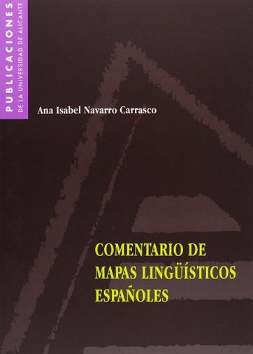 COMENTARIO DE MAPAS LINGUISTICOS ESPAÑOLES | 9788479084189 | NAVARRO CARRASCO, ANA ISABEL | Galatea Llibres | Librería online de Reus, Tarragona | Comprar libros en catalán y castellano online