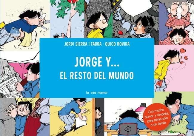 JORGE Y EL RESTO DEL MUNDO | 9788492766857 | SIERRA, JORDI | Galatea Llibres | Librería online de Reus, Tarragona | Comprar libros en catalán y castellano online