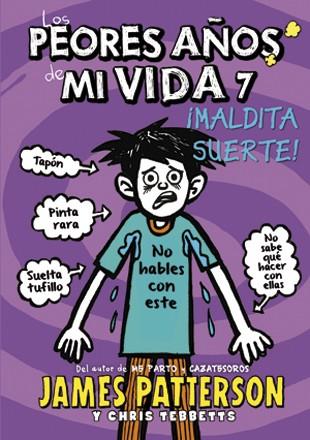 LOS PEORES AÑOS DE MI VIDA 7. MALDITA SUERTE! | 9788424657758 | PATTERSON, JAMES/TEBBETTS, CHRIS | Galatea Llibres | Librería online de Reus, Tarragona | Comprar libros en catalán y castellano online