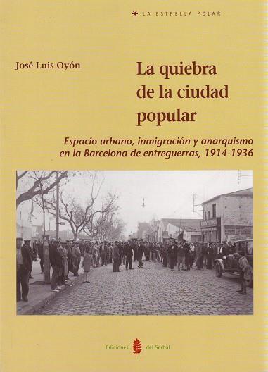 QUIEBRA DE LA CIUDAD POPULAR, LA | 9788476285190 | OYON, JOSE LUIS | Galatea Llibres | Librería online de Reus, Tarragona | Comprar libros en catalán y castellano online
