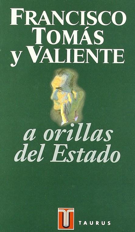 A ORILLAS DEL ESTADO | 9788430600403 | TOMAS Y VALIENTE,FRANCISCO | Galatea Llibres | Llibreria online de Reus, Tarragona | Comprar llibres en català i castellà online