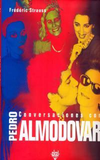 CONVERSACIONES CON PEDRO ALMODOVAR | 9788446016113 | STRAUSS, FREDERIC | Galatea Llibres | Librería online de Reus, Tarragona | Comprar libros en catalán y castellano online
