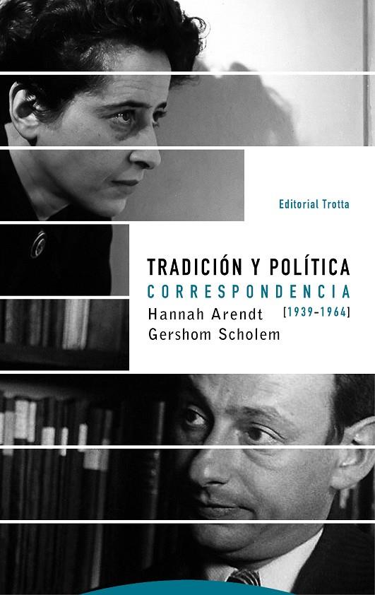 TRADICION Y POLITICA. CORRESPONDENCIA ARENDT - SCHOLEM | 9788498797138 | ARENDT, HANNAH / GERSHOM SCHOLEM | Galatea Llibres | Llibreria online de Reus, Tarragona | Comprar llibres en català i castellà online