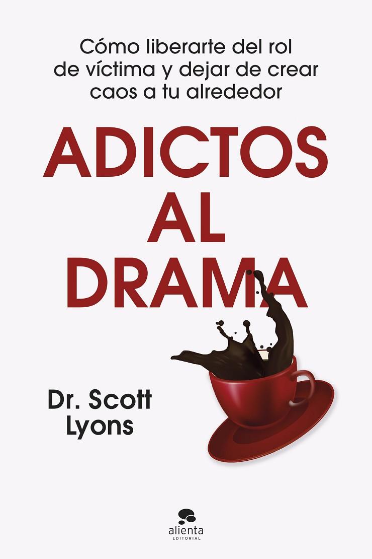 ADICTOS AL DRAMA | 9788413444499 | DR. SCOTT LYONS | Galatea Llibres | Librería online de Reus, Tarragona | Comprar libros en catalán y castellano online