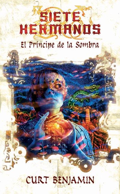 PRINCIPE DE LA SOMBRA, EL. SIETE HERMANOS | 9788498000207 | BENJAMIN, CURT | Galatea Llibres | Librería online de Reus, Tarragona | Comprar libros en catalán y castellano online