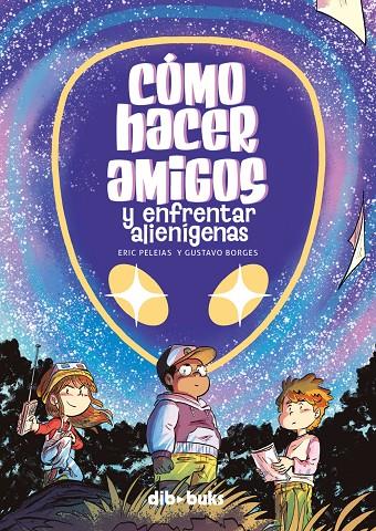 CÓMO HACER AMIGOS Y ENFRENTAR ALIENÍGENAS | 9788418266591 | BORGES, GUSTAVO/PELEIAS, ERIC | Galatea Llibres | Llibreria online de Reus, Tarragona | Comprar llibres en català i castellà online