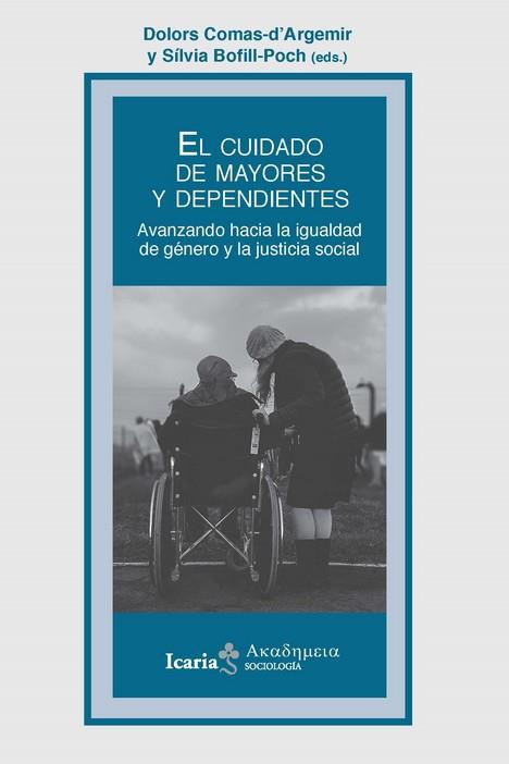 EL CUIDADO DE LOS MAYORES Y DEPENDIENTES | 9788418826160 | COMAS D´ARGEMIR, DOLORS/BOFILL-POCH, SILVIA | Galatea Llibres | Librería online de Reus, Tarragona | Comprar libros en catalán y castellano online