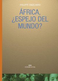 AFRICA, ¿ESPEJO DEL MUNDO? | 9788446019596 | ENGELHARD, PHILIPPE | Galatea Llibres | Llibreria online de Reus, Tarragona | Comprar llibres en català i castellà online