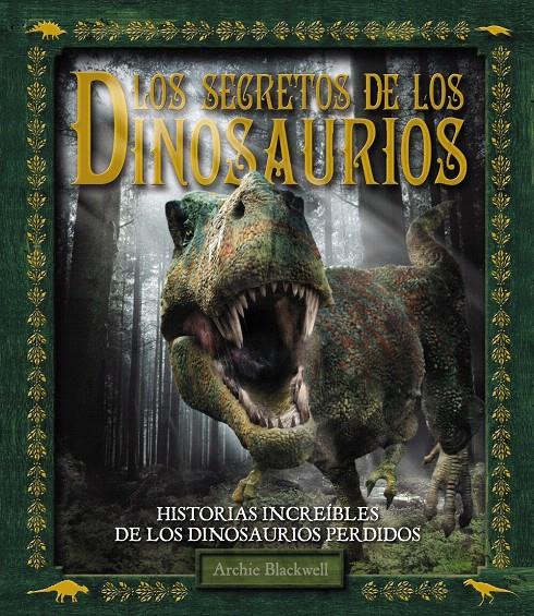 LOS SECRETOS DE LOS DINOSAURIOS | 9788415411437 | Galatea Llibres | Librería online de Reus, Tarragona | Comprar libros en catalán y castellano online