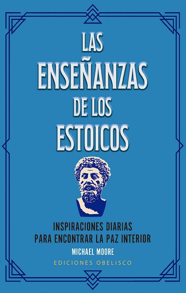 LAS ENSEÑANZAS DE LOS ESTOICOS | 9788411723237 | MOORE, MICHAEL | Galatea Llibres | Llibreria online de Reus, Tarragona | Comprar llibres en català i castellà online
