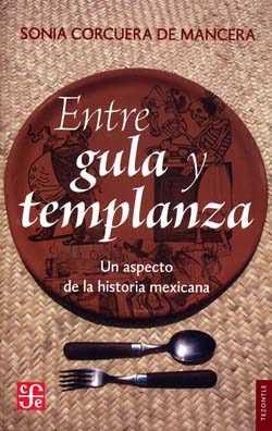 ENTRE GULA Y TEMPLANZA | 9789681632083 | CORCUERA DE MANCERA, SONIA | Galatea Llibres | Librería online de Reus, Tarragona | Comprar libros en catalán y castellano online