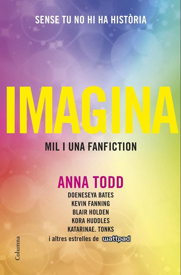 IMAGINA. MIL I UNA FANFICTION | 9788466422499 | TODD, ANNA, ET ALT. | Galatea Llibres | Llibreria online de Reus, Tarragona | Comprar llibres en català i castellà online