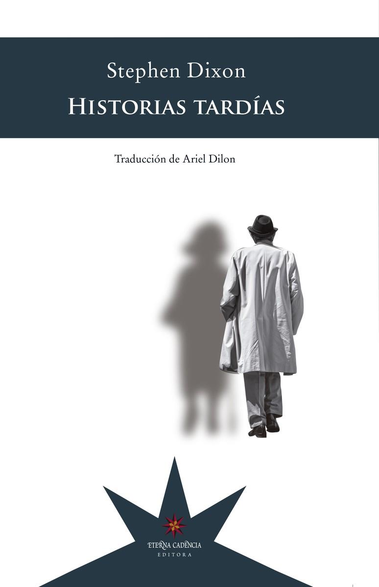 HISTORIAS TARDIAS | 9789877121575 | DIXON, STEPHEN | Galatea Llibres | Librería online de Reus, Tarragona | Comprar libros en catalán y castellano online