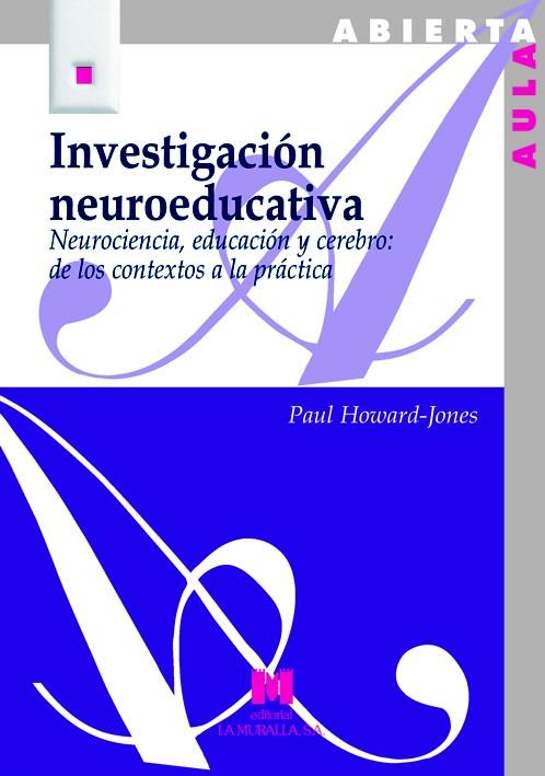 INVESTIGACION NEUROEDUCATIVA. NEUROCIENCIA, EDUCAC | 9788471337962 | HOWARD-JONES, PAUL | Galatea Llibres | Llibreria online de Reus, Tarragona | Comprar llibres en català i castellà online