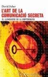 ART DE LA COMUNICACIO SECRETA, L' | 9788495317711 | JUHER, DAVID | Galatea Llibres | Librería online de Reus, Tarragona | Comprar libros en catalán y castellano online