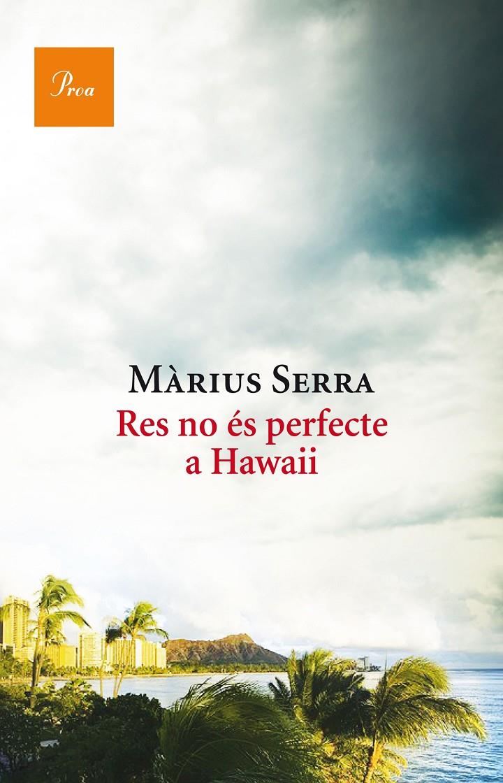 RES NO ÉS PERFECTE A HAWAII | 9788475886046 | SERRA, MÀRIUS | Galatea Llibres | Llibreria online de Reus, Tarragona | Comprar llibres en català i castellà online