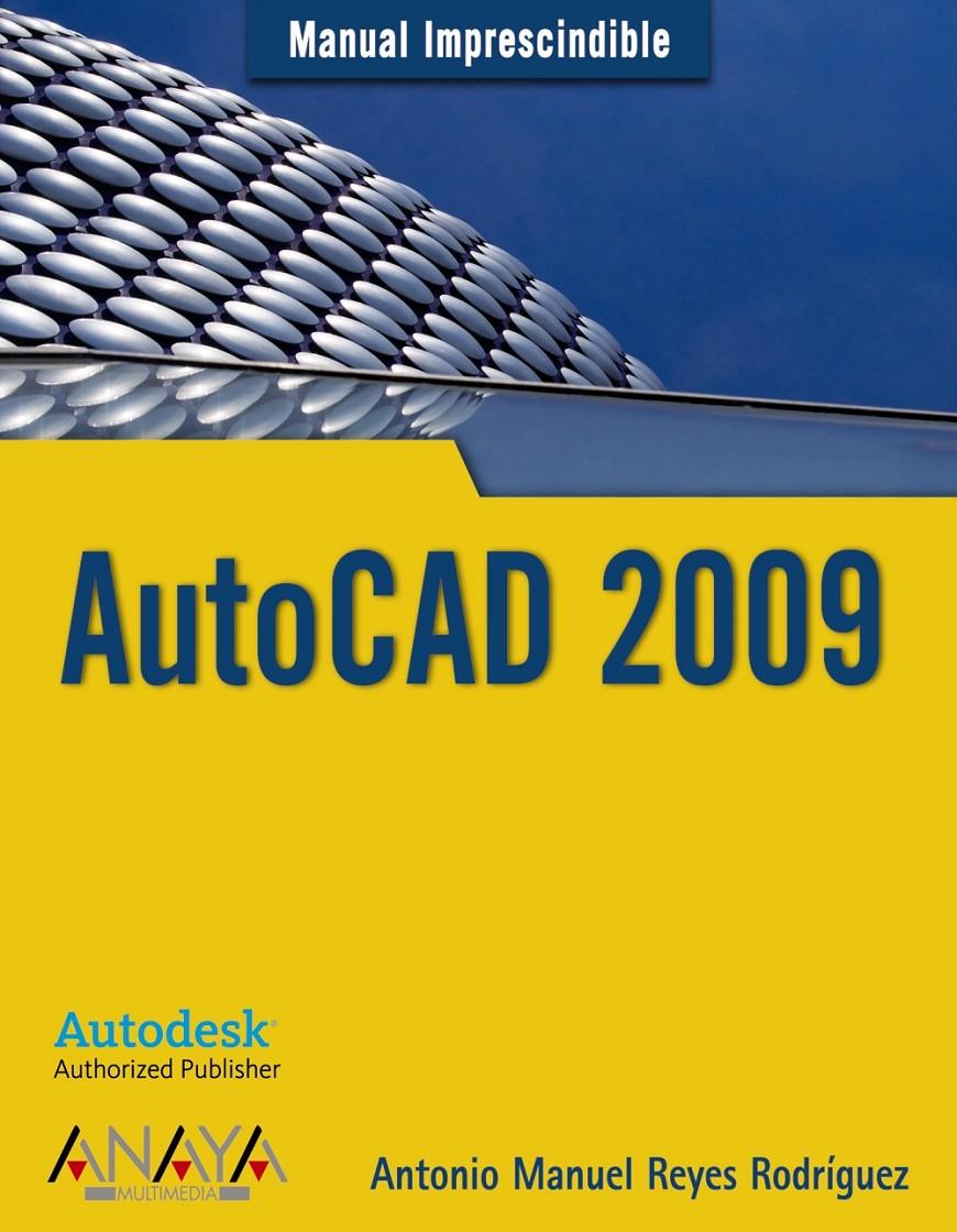 AUTOCAD 2009 | 9788441524712 | REYES RODRÍGUEZ, ANTONIO MANUEL | Galatea Llibres | Librería online de Reus, Tarragona | Comprar libros en catalán y castellano online