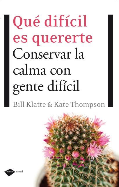 QUÉ DIFÍCIL ES QUERERTE | 9788496981553 | BILL KLATTE/KATE THOMPSON | Galatea Llibres | Llibreria online de Reus, Tarragona | Comprar llibres en català i castellà online