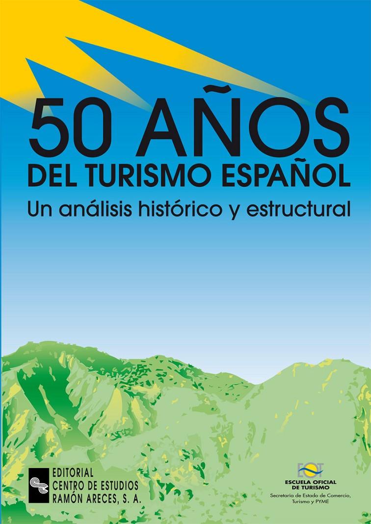 50 AÑOS DE TURISMO ESPAÑOL UN ANALISIS HISTORICO Y ESTRUCT | 9788480043724 | BAYON MARINE, FERNANDO ,   DIR. | Galatea Llibres | Llibreria online de Reus, Tarragona | Comprar llibres en català i castellà online
