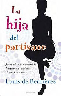 HIJA DEL PARTISANO, LA | 9788466642422 | DE BERNIERES, LOUIS | Galatea Llibres | Llibreria online de Reus, Tarragona | Comprar llibres en català i castellà online