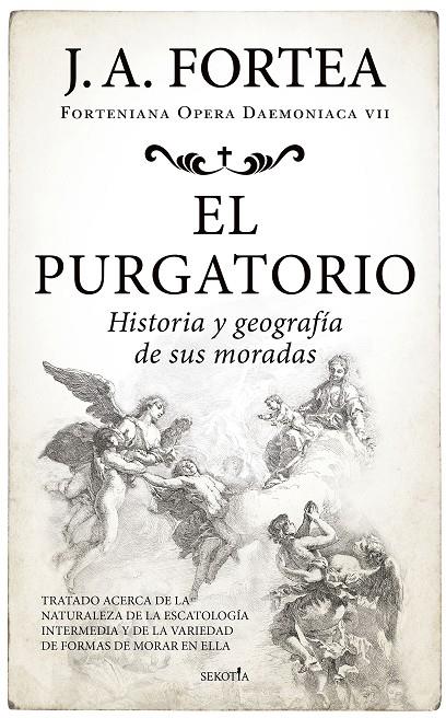 EL PURGATORIO. HISTORIA Y GEOGRAFÍA DE SUS MORADAS | 9788419979544 | FORTEA, JOSÉ ANTONIO | Galatea Llibres | Librería online de Reus, Tarragona | Comprar libros en catalán y castellano online