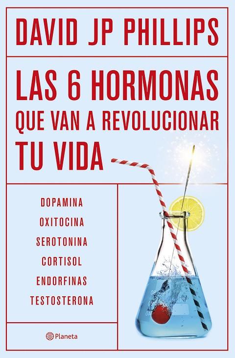 LAS SEIS HORMONAS QUE VAN A REVOLUCIONAR TU VIDA | 9788408287308 | PHILLIPS, DAVID | Galatea Llibres | Llibreria online de Reus, Tarragona | Comprar llibres en català i castellà online