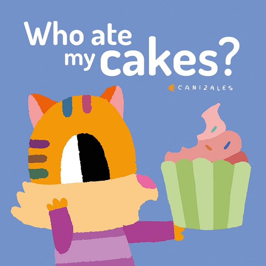 WHO ATE MY CAKES? | 9788418133121 | CANIZALES | Galatea Llibres | Librería online de Reus, Tarragona | Comprar libros en catalán y castellano online