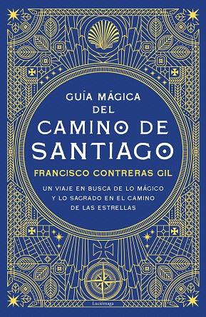 GUÍA MÁGICA DEL CAMINO DE SANTIAGO | 9788418015571 | GIL CONTRERAS, FRANCISCO | Galatea Llibres | Librería online de Reus, Tarragona | Comprar libros en catalán y castellano online