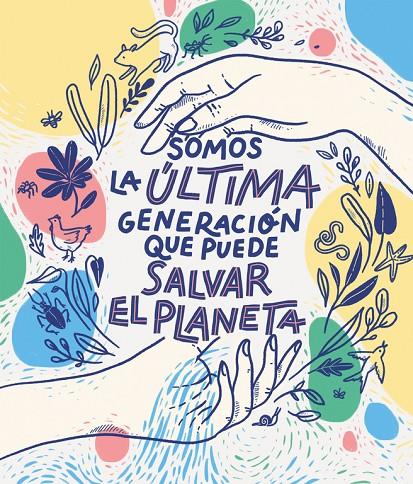 SOMOS LA ULTIMA GENERACION QUE PODEMOS SALVAR EL PLANETA | 9788417922849 | BRUNA, CARLOTA | Galatea Llibres | Llibreria online de Reus, Tarragona | Comprar llibres en català i castellà online