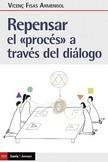 REPENSAR EL "PROCES" A TRAVES DEL DIALOGO | 9788498889925 | FISAS, VICENÇ | Galatea Llibres | Librería online de Reus, Tarragona | Comprar libros en catalán y castellano online