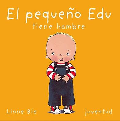 PEQUEÑO EDU TIENE HAMBRE | 9788426134165 | BIE, LINNE | Galatea Llibres | Llibreria online de Reus, Tarragona | Comprar llibres en català i castellà online