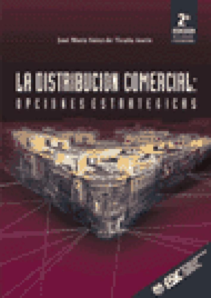 DISTRIBUCION COMERCIAL: OPCIONES ESTRATEGICAS, LA¡ | 9788473562669 | SAINZ DE VICUÑA ANCIN, JOSE MARIA | Galatea Llibres | Librería online de Reus, Tarragona | Comprar libros en catalán y castellano online