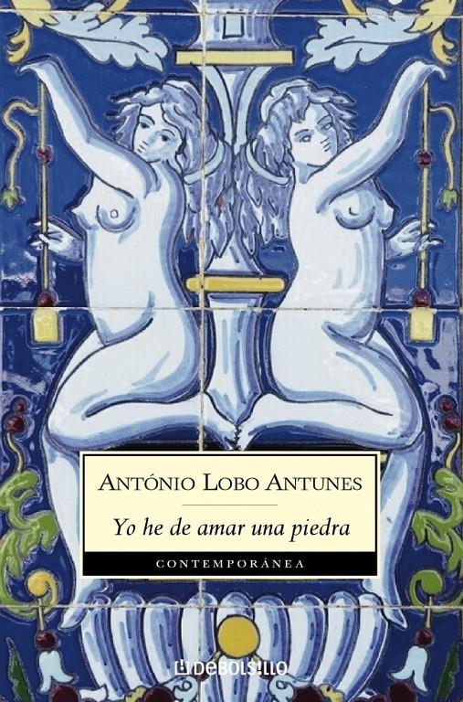 YO HE DE AMAR UNA PIEDRA | 9788497939652 | LOBO ANTUNES, ANTONIO | Galatea Llibres | Llibreria online de Reus, Tarragona | Comprar llibres en català i castellà online