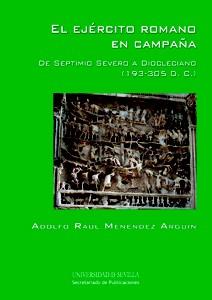 EJERCITO ROMANO EN CAMPAÑA DEL SEPTIMO  SEVERO A DIOCLECIANO | 9788447212958 | MENENDEZ ARGUIN, ADOLFO RAUL | Galatea Llibres | Librería online de Reus, Tarragona | Comprar libros en catalán y castellano online