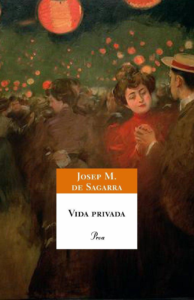 VIDA PRIVADA | 9788484379966 | DE SAGARRA, JOSEP Mº | Galatea Llibres | Librería online de Reus, Tarragona | Comprar libros en catalán y castellano online