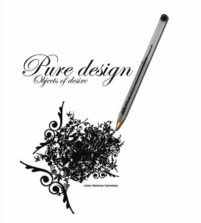 PURE DESIGN. OBJETOS DE DESEO | 9788496429314 | MARTINEZ CALMETTES, JULIEN | Galatea Llibres | Librería online de Reus, Tarragona | Comprar libros en catalán y castellano online