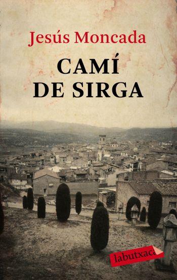 CAMI DE SIRGA | 9788499300566 | MONCADA, JESUS | Galatea Llibres | Librería online de Reus, Tarragona | Comprar libros en catalán y castellano online
