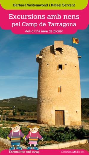 EXCURSIONS AMB NENS PEL CAMP DE TARRAGONA | 9788415456339 | VASTENAVOND, BARBARA I RAFAEL SERVENT ARRACÓ | Galatea Llibres | Librería online de Reus, Tarragona | Comprar libros en catalán y castellano online