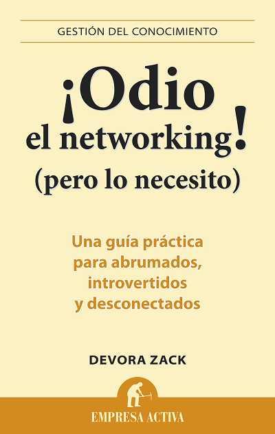 ODIO EL NETWORKING PERO LO NECESITO | 9788492452750 | ZACK, DEVORA | Galatea Llibres | Librería online de Reus, Tarragona | Comprar libros en catalán y castellano online