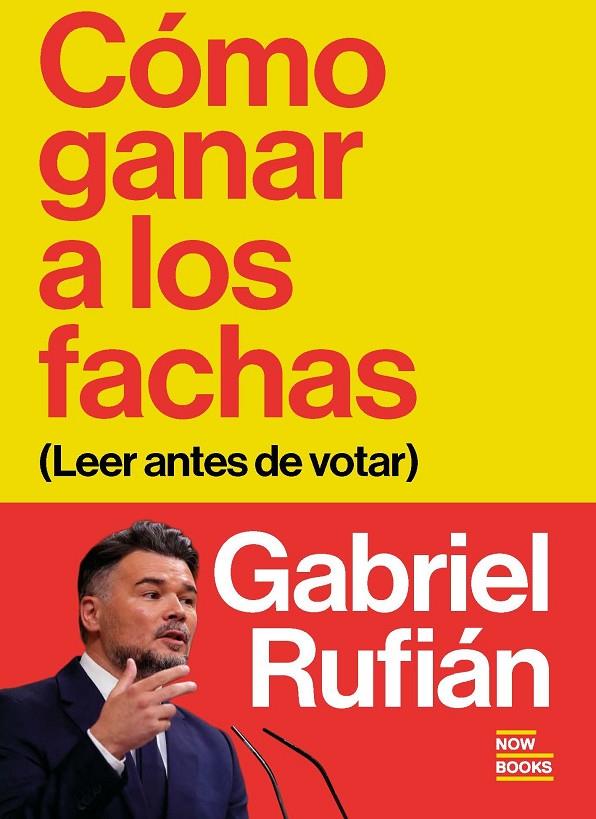CÓMO GANAR A LOS FACHAS | 9791388153068 | RUFIÁN, GABRIEL | Galatea Llibres | Librería online de Reus, Tarragona | Comprar libros en catalán y castellano online