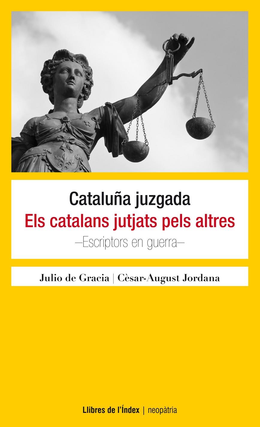CATALUÑA JUZGADA / ELS CATALANS JUTJATS PELS ALTRES | 9788494325724 | PALÚZIE I LUCENA, JULI/JORDANA I MANYANS, CÈSAR-AUGUST | Galatea Llibres | Llibreria online de Reus, Tarragona | Comprar llibres en català i castellà online
