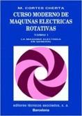 CURSO MODERNO DE MAQUINAS ELECTRICAS ROTATIVAS V.1 | 9788471460219 | CORTES CHERTA | Galatea Llibres | Librería online de Reus, Tarragona | Comprar libros en catalán y castellano online