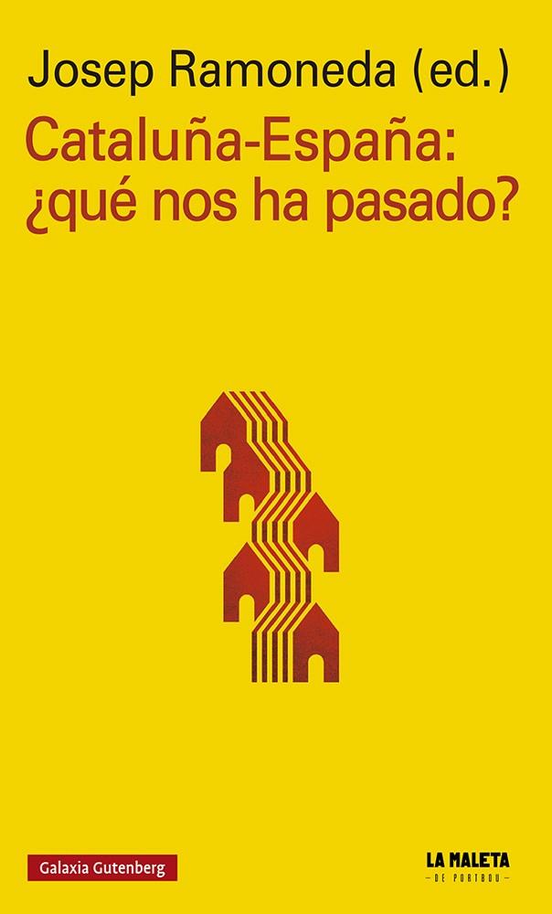 CATALUÑA-ESPAÑA: ¿QUÉ NOS HA PASADO? | 9788417747893 | RAMONEDA, JOSEP | Galatea Llibres | Librería online de Reus, Tarragona | Comprar libros en catalán y castellano online