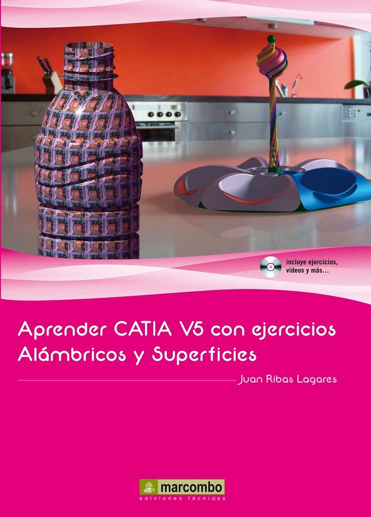 APRENDER CATIA V5 CON EJERCICIOS: ALÁMBRICOS Y SUPERFICIES | 9788426719645 | RIBAS LAGARES, JUAN | Galatea Llibres | Llibreria online de Reus, Tarragona | Comprar llibres en català i castellà online